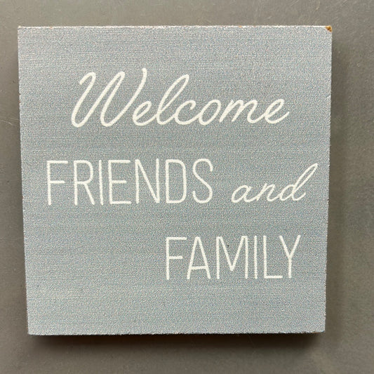 Welcome Friends And Family Wooden Magnet