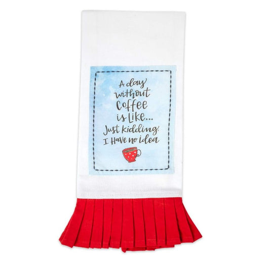 Tea Towel - Simply Sassy "A Day Without Coffee"