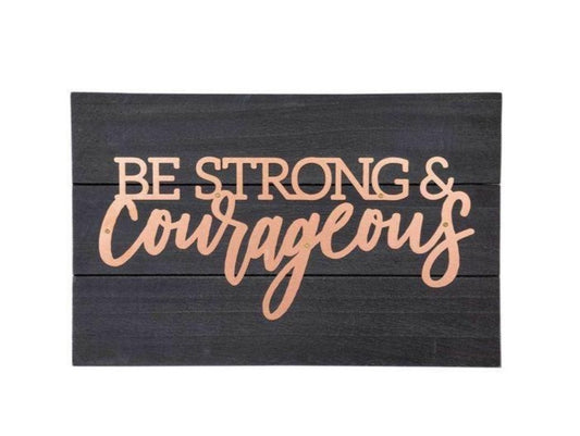 Pallet Sign - Be Strong & Courageous